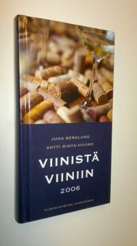 Viinistä viiniin 2006 : viininystävän vuosikirja