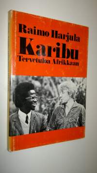 Karibu! : tervetuloa Afrikkaan