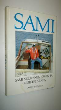 Sami : Sami Suominen omin ja muiden silmin