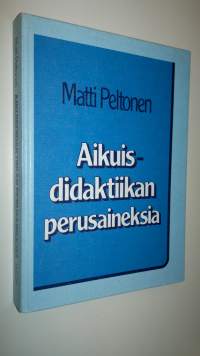 Aikuisdidaktiikan perusaineksia