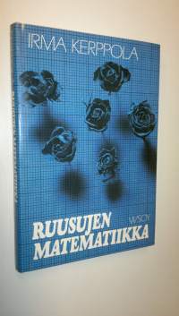Ruusujen matematiikka : ja muita esseitä