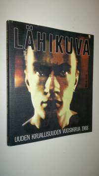 Lähikuva : uuden kirjallisuuden vuosikirja 1988