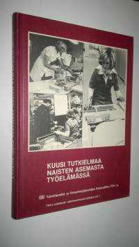 Kuusi tutkielmaa naisen asemasta työelämässä