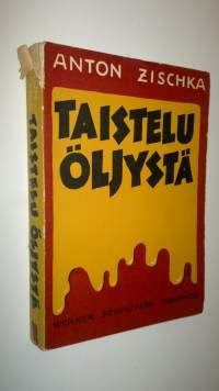 Taistelu öljystä : öljyn maailmanvallan mullistus
