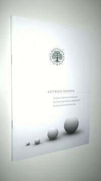 Aatteista tekoihin - Suomen Kulttuurirahaston kulttuuripoliittiset päämäärät ja oma kulttuuritoiminta