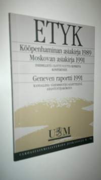 Kööpenhaminan asiakirja 1989 ; Moskovan asiakirja 1991 : inhimillistä ulottuvuutta koskeva konferenssi ; Geneven raportti 1991 : kansallisia vähemmistöjä käsittel...