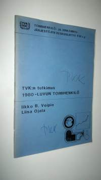 TVK:n tutkimus : 1980-luvun toimihenkilö