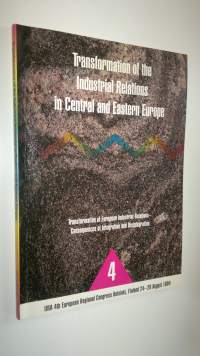 IIRA 4th European Regional Congress, Helsinki, Finland, 24-26 August Plenary 4, Transformation of the industrial relations in Central and Eastern Europe