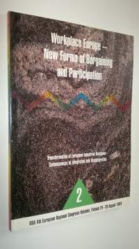 IIRA 4th European Regional Congress, Helsinki, Finland, 24-26 August Plenary 2, Workplace Europe - new forms of bargaining and participation