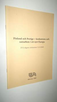 Finland och Sverige - konkurrens och samarbete i ett nytt Europa : EVA-dagens seminarium 11102000