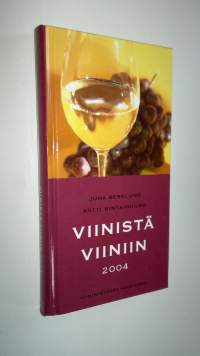 Viinistä viiniin 2004: viininystävän vuosikirja