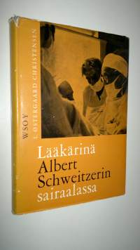 Lääkärinä Albert Schweitzerin sairaalassa