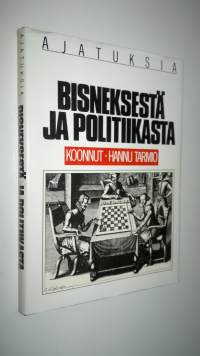 Ajatuksia bisneksestä ja politiikasta