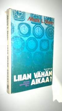 Liian vähän aikaa : viisaan ajankäytön opas