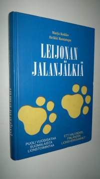 Leijonan jalanjälkiä : puoli vuosisataa suomalaista lionstoimintaa = Ett halvsekel finländsk lionsverksamhet