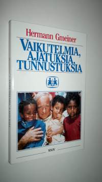 Vaikutelmia, ajatuksia, tunnustuksia (ERINOMAINEN)