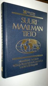 Suuri maailmantieto : maantieteen hakuteos : valtiot ja kaupungit sekä luonnon- ja matkailunähtävyydet