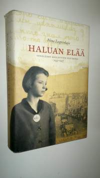 Haluan elää : venäläisen koulutytön päiväkirja 1932-1937