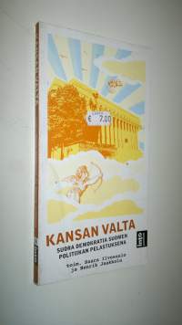 Kansan valta : suora demokratia Suomen politiikan pelastuksena