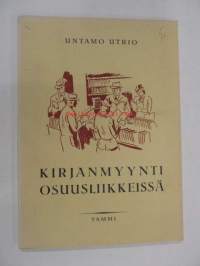 Kirjanmyynti osuusliikkeissä. Neuvoja osuustoiminnallisten kirjamyymälöiden toimihenkilöille