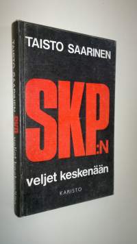 SKP:n (Suomen kommunistisen puolueen) veljet keskenään