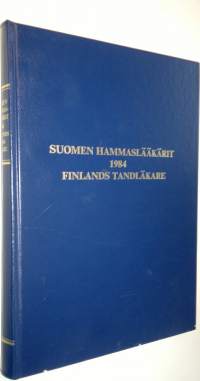 Suomen hammaslääkärit 1984 = Finlands tandläkare