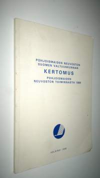Pohjoismaiden neuvoston Suomen valtuuskunnan kertomus Pohjoismaiden neuvoston toiminnasta 1989