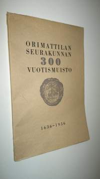 Orimattilan seurakunnan 300 vuotismuisto : 1636-1936