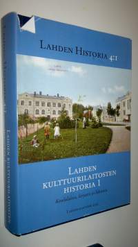 Lahden historia 4:1, Lahden kulttuurilaitosten historia 1 : koululaitos, kirjasto, liikunta