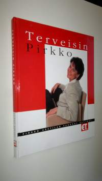 Terveisin Pirkko : Pirkko Arstilan parhaat pakinat