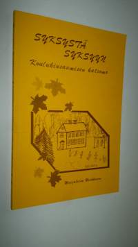 Syksystä syksyyn : koulukiusaamisen katsomo (UUSI)