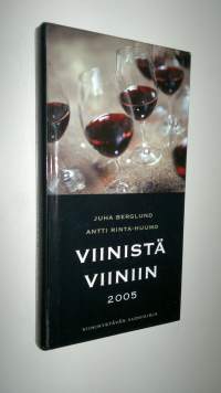 Viinistä viiniin : viininystävän vuosikirja 2005