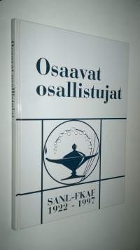 Osaavat osallistujat : SANL-FKAF 1922-1997