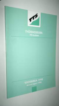 Työtehoseuran vuosikirja 1998 = TTS-Institute, annual report 1998