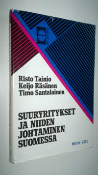 Suuryritykset ja niiden johtaminen Suomessa : liiketoiminnan johtamisesta yhtymän strategiseen johtamiseen