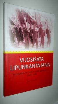 Vuosisata lipunkantajana : Uudenmaan sosialidemokraatit 1906-2006