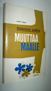 Manun paita muuttaa maalle