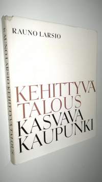 Kehittyvä talous - kasvava kaupunki : Helsingin kauppakamarin 50-vuotisen toiminnan taustaa