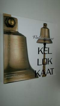 Vaikuttavat kellokkaat : kellokkaat 1973-1999