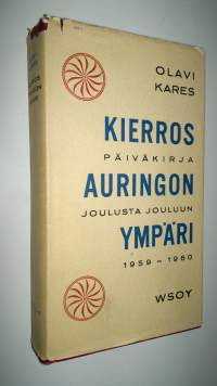 Kierros auringon ympäri : päiväkirja joulusta 1959 jouluun 1960 : kuvitettu