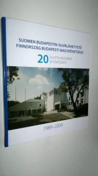 Suomen Budabestin-suurlähetystö 20 vuotta historiaa