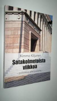 Satakolmetoista viikkoa : politiikkaa siltä puolelta