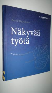Näkyvää työtä ja vähän näkymätöntäkin