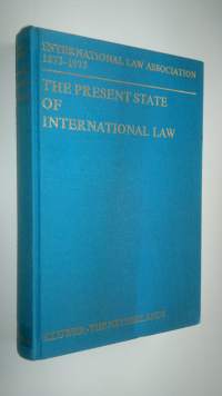 The present state of international law - Kluwer, the Netherlands