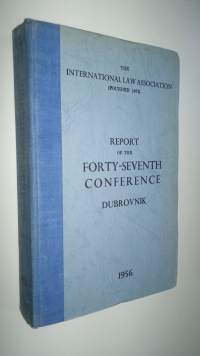 Report of the forty-seventh conference - Dubrovnik 1956