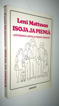 Isoja ja pieniä : kertomuksia isoista ja pienistä ihmisistä