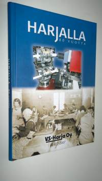 Harjalla 80 vuotta : VS-Harja Oy 1927-2007