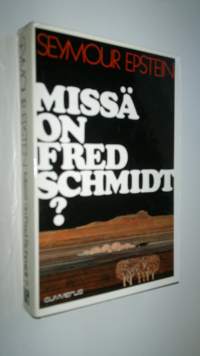 Missä on Fred Schmidt