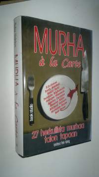 Murha a la carte : rikos- ja jännityskirjallisuuden Cordon Bleu -tarinoita