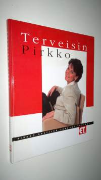 Terveisin Pirkko : Pirkko Arstilan parhaat pakinat